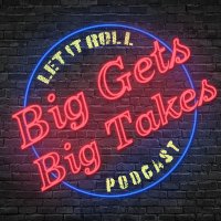 Big Gets, Big Takes: Let it Roll!(@BigGetsBigTakes) 's Twitter Profile Photo