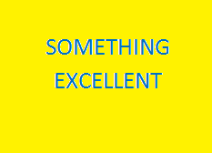 Something Excellent