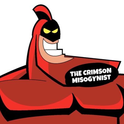HAVE NO FEAR, THE CRIMSON MISOGYNIST IS HERE!