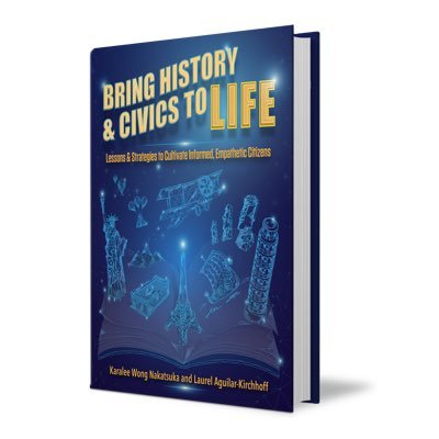 📘Bring History and Civics to Life 📘by Karalee Wong Nakatsuka & Laurel Aguilar-Kirchhoff 📘Companion Website: https://t.co/m0aRdDfvzj