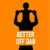 Better Off Dad Podcast (@betteroffdadpo1) Twitter profile photo Better Off Dad Podcast (@betteroffdadpo1) Twitter profile photo
