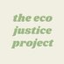 The Eco Justice Project (@ecojusticeproj) Twitter profile photo