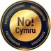 No! Cymru, United Kingdom 🏴󠁧󠁢󠁷󠁬󠁳󠁿🇬🇧 (@Cymru_no) Twitter profile photo