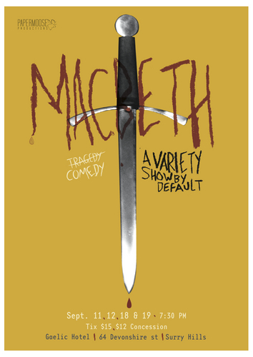 Macbeth: A Variety Show By Default is a new comedy stage show coming this September to the Gaelic Hotel in Surry Hills as part of the Sydney Fringe Festival.