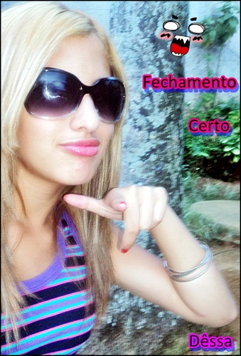 Meiga,amiga,incomparavél tire suas proprias conclusoes!