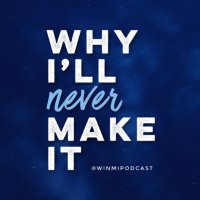 Why I'll Never Make It(@WINMIpodcast) 's Twitter Profile Photo