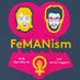 FeMANismPodcast (@femanismpodcast) Twitter profile photo
