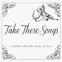Take These Songs Podcast(@TakeTheseSongs) 's Twitter Profile Photo