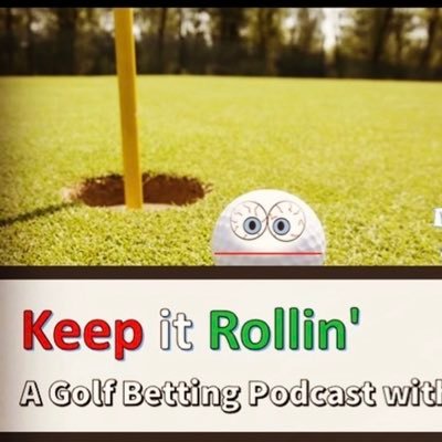 Keep It Rollin- A golf betting podcast with a twist. Featuring GP Pat and Moff$. Please gamble responsibly