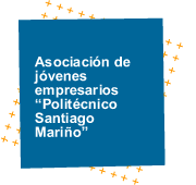 La Asociación de Jóvenes Emprendedores del IUP  Santiago Mariño(AJE-PSM). Promoviendo el vinculo Politécnico-Empresa y el emprendimiento