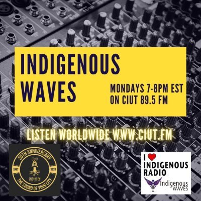 Indigenous Waves Mondays, 7-8pmEST CIUT 89.5FM A celebration of Indigenous cultures; locally, nationally & globally. https://t.co/IWMRHYReJF