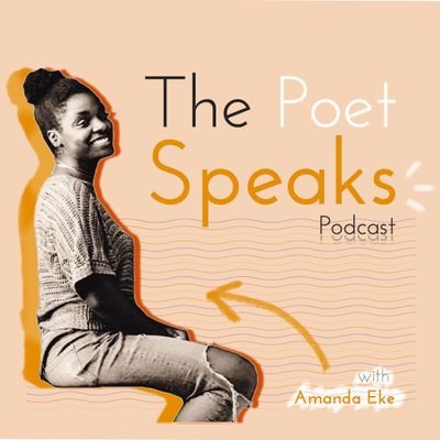 The Poet Speaks Podcast has Spoken Word Artist Amanda Eke talking to other Spoken Word artists and performing poets from around the world. STREAMING EVERYWHERE