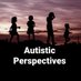 Autistic Perspectives Profile picture