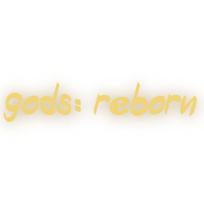 this is a Twitter account for Gods: :reborn

report bugs if seen