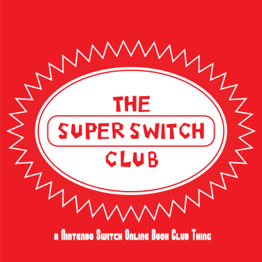 The Super Switch Club: A Nintendo Switch Online Podcast

A crowd sourced, hype/re-play podcast reviewing classic games from the Nintendo Switch Online!