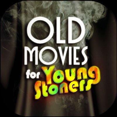 The podcast where cannabis is a gateway drug to classic cinema. Streaming on @ApplePodcasts, @SoundCloud, etc.

email: oldmoviesforyoungstoners AT gmail DOT com