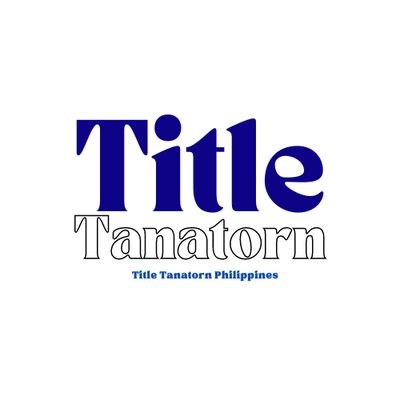 Title Tanatorn's Philippine Official Fanclub | @Titletnt #TitleTNT #UltimateTroop 💙