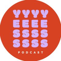 YESSS (@yessspodcast) 's Twitter Profile