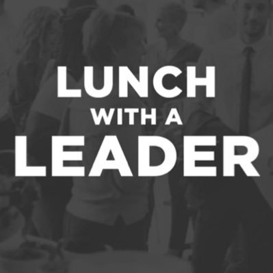 Encouraging and inspiring leaders #lunchwithaleader