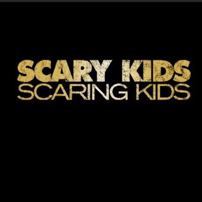 SCARY KIDS SCARING KIDS