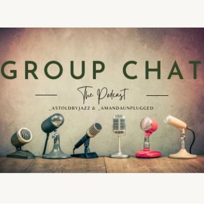 Enter the Group Chat each week with Jazz and Amanda, and listen as we review our shows and sip and spill tea on life, love, and grown women shit!