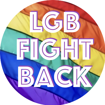LGB Fight Back is a multi-generational, US-based, grassroots organization of lesbian, gay, and bi people who advocate for the interests of the LGB community.
