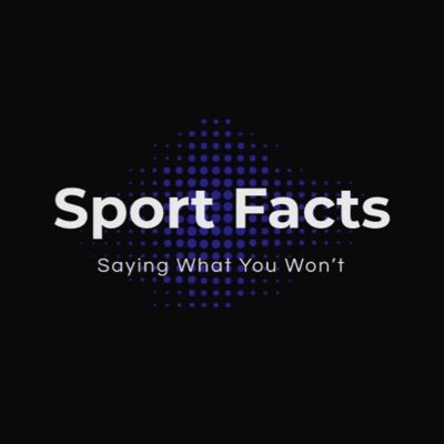 Welcome to Sport Facts, the twitter account that’s brutally honest and telling you how it truly is.