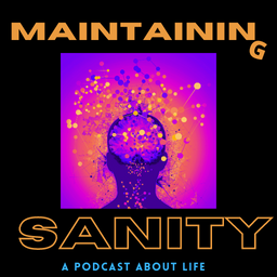 Maintaining Sanity Podcast