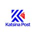 KATSINA POST (@katsinapost) Twitter profile photo KATSINA POST (@katsinapost) Twitter profile photo
