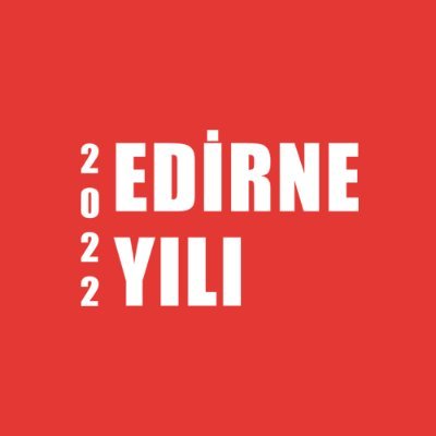 100. Yıl Etkinlikleri #2022EdirneYılı