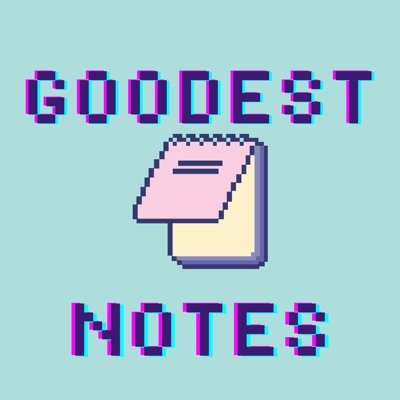 Goodest Notes