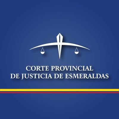 Órgano jurisdiccional de administración de justicia en la provincia de Esmeraldas. Dr. Juan Jaramillo Salinas  -  Presidente