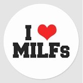 I LOVE YOU MILF