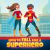 How to Fall Like a Superhero Podcast (@HowSuperhero) Twitter profile photo