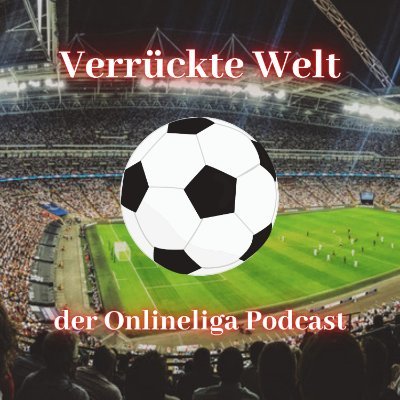 Onlineliga Podcast - Verrückte Welt