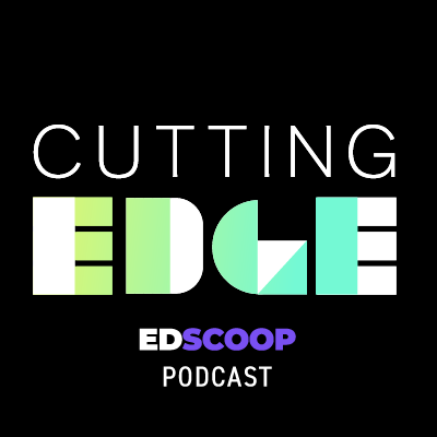 Every two weeks, the Cutting EDge Podcast brings the latest in higher education technology news and analysis. Presented by @EdScoop_news.