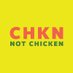 CHKN Not Chicken (@chknnot) Twitter profile photo CHKN Not Chicken (@chknnot) Twitter profile photo