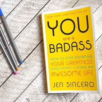 Quotes from 'You Are a Badass' by Jen Sincero | How to Stop Doubting Your Greatness and Start Living an Awesome Life | 3+ Million Copies Sold