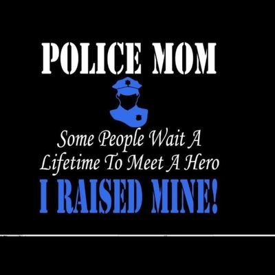 Son is L.E.O.  Daughter was EMT now she's a stay at home wife and mom.  I Back the Blue and all 1st Responders. Not looking for dates. #MAGA #PATRIOT NRP!