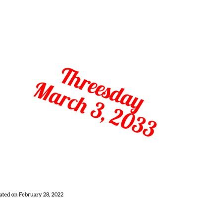 Countdown until Threesday (Thursday, March 3, 2033)