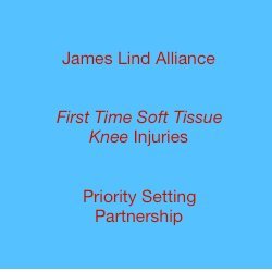 Patients, carers and healthcare professionals working together to identify the priorities for future 'first time soft tissue knee injury' research