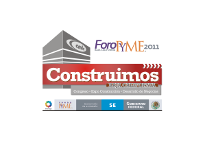 Congreso-Expo Construcción-Desarrollo de Negocios
26-27-28 Octubre 2011 / Mexicali, Baja California | 
Foro PYME Apoyado por Secretaría de Economía