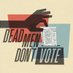 Dead Men Don't Vote 🇺🇸🇺🇦 (@deadmendontvote) Twitter profile photo Dead Men Don't Vote 🇺🇸🇺🇦 (@deadmendontvote) Twitter profile photo