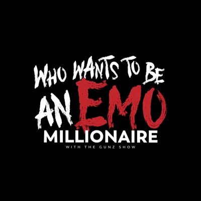 The Gunz Show presents: Who Wants to be an Emo Millionaire. A game show that bridges emo music and trivia from your fav artists. Hosted by @TheGunzShow