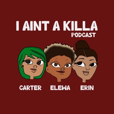 (…but don’t push me) | Three Black B*tches Who Love True Crime | IG @iaintakillapodcast