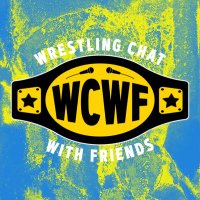 WCWF - Wrestling Chat With Friends - The Podcast(@WCWFpod) 's Twitter Profileg