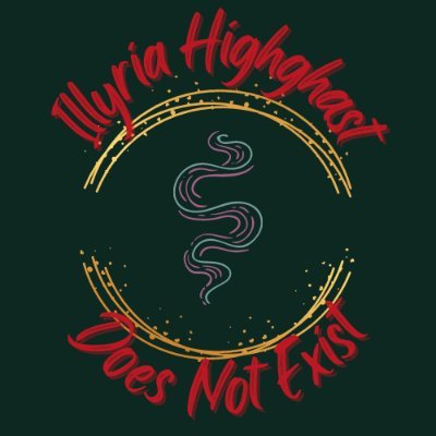 Illyria Highghast Does Not Exist - new high fantasy podcast by @awkwardacity coming 2023 | Currently writing!
