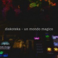 New music from Disko: DisKoteka
Un Mondo Magico

info e booking: tommasovenezia1994@gmail.com