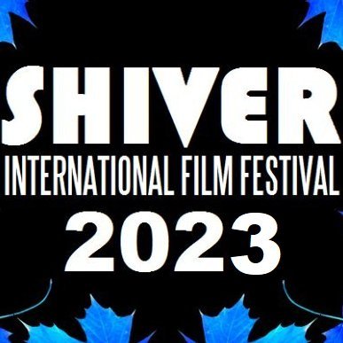 Shiver International #FilmFestival 2023 is OPEN for submissions: #shortfilms #shorts #films #indiefilm #ShiverShorts #SHIVER2023