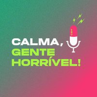 Calma, gente horrível!(@GenteCalma) 's Twitter Profile Photo